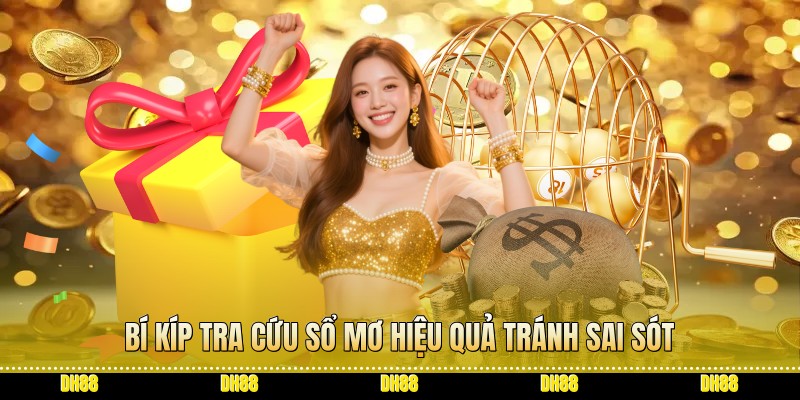 Bí kíp tra cứu sổ mơ hiệu quả tránh sai sót Bí kíp tra cứu sổ mơ hiệu quả tránh sai sót