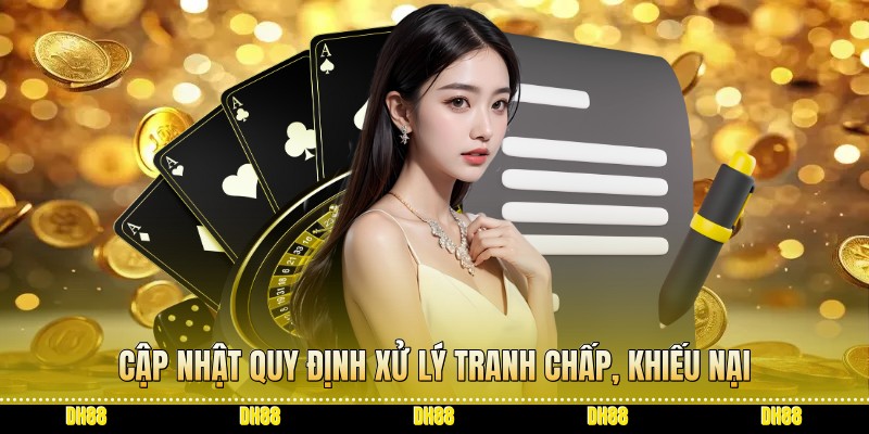 Cập nhật quy định xử lý tranh chấp, khiếu nại