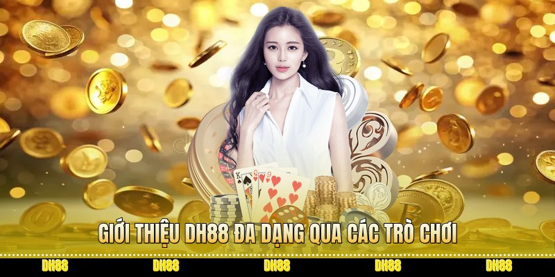 Giới thiệu dh88 đa dạng qua các trò chơi