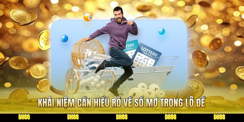 Khái niệm cần hiểu rõ về sổ mơ trong lô đề Khái niệm cần hiểu rõ về sổ mơ trong lô đề