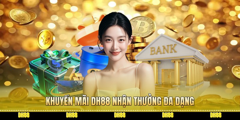 Khuyến mãi dh88 nhận thưởng đa dạng
