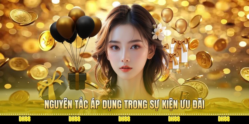 Nguyên tắc áp dụng trong sự kiện ưu đãi