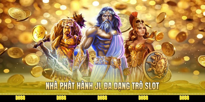 Nhà phát hành JL đa dạng trò slot
