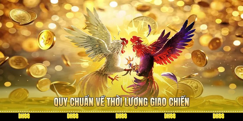 Quy chuẩn về thời lượng giao chiến