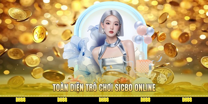 Toàn diện trò chơi Sicbo online Toàn diện trò chơi Sicbo online